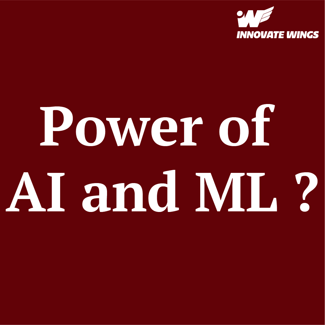 Power of AI and Machine Learning