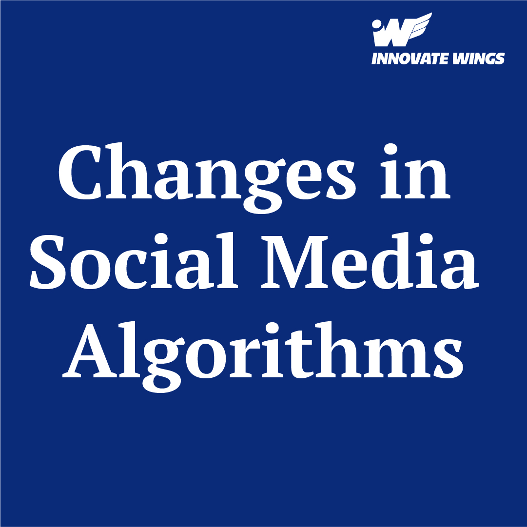 Changes in Social Media Algorithms