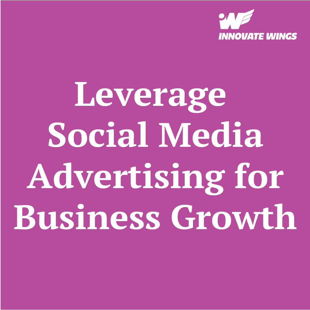 Leverage Social Media Advertising for Business Growth