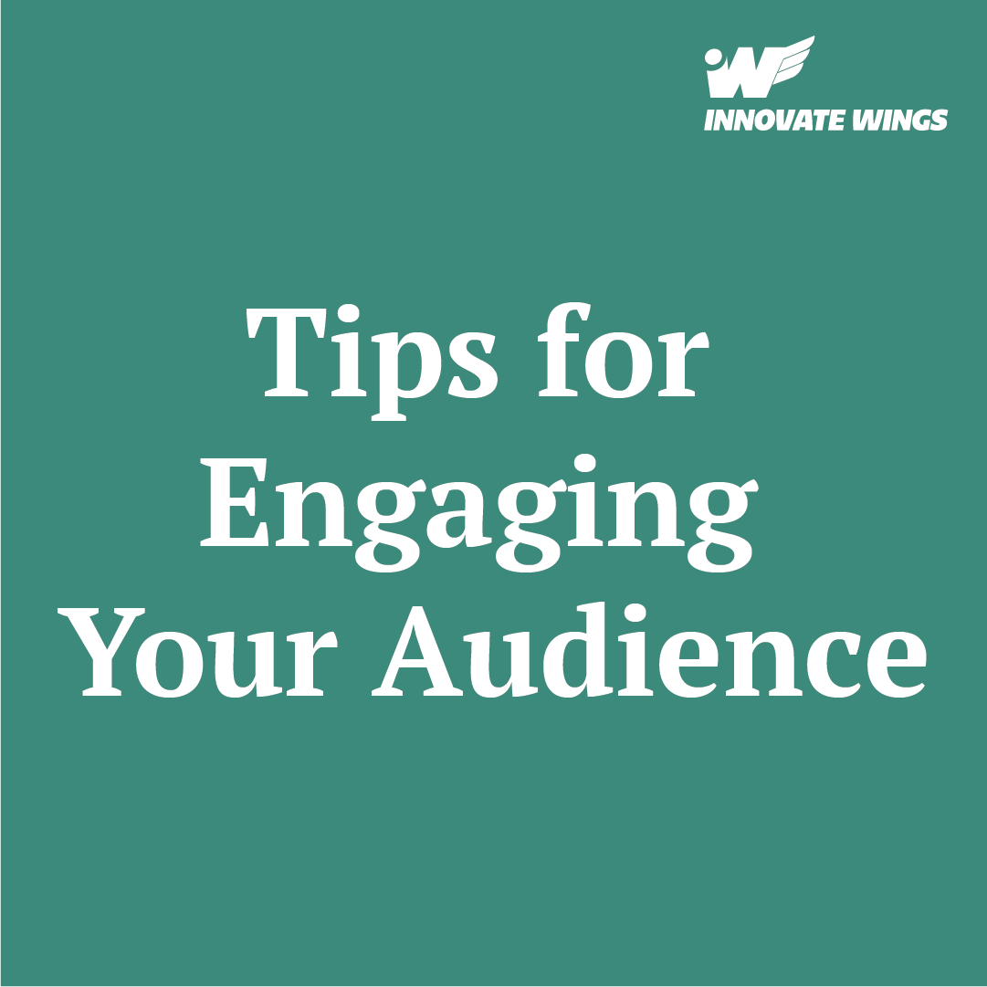 Tips for Engaging Your Audience