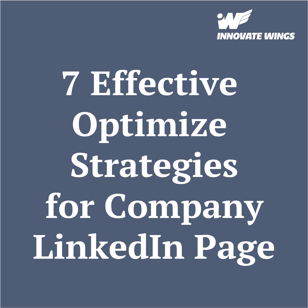 7 Effective Optimize Strategies for Company LinkedIn Page