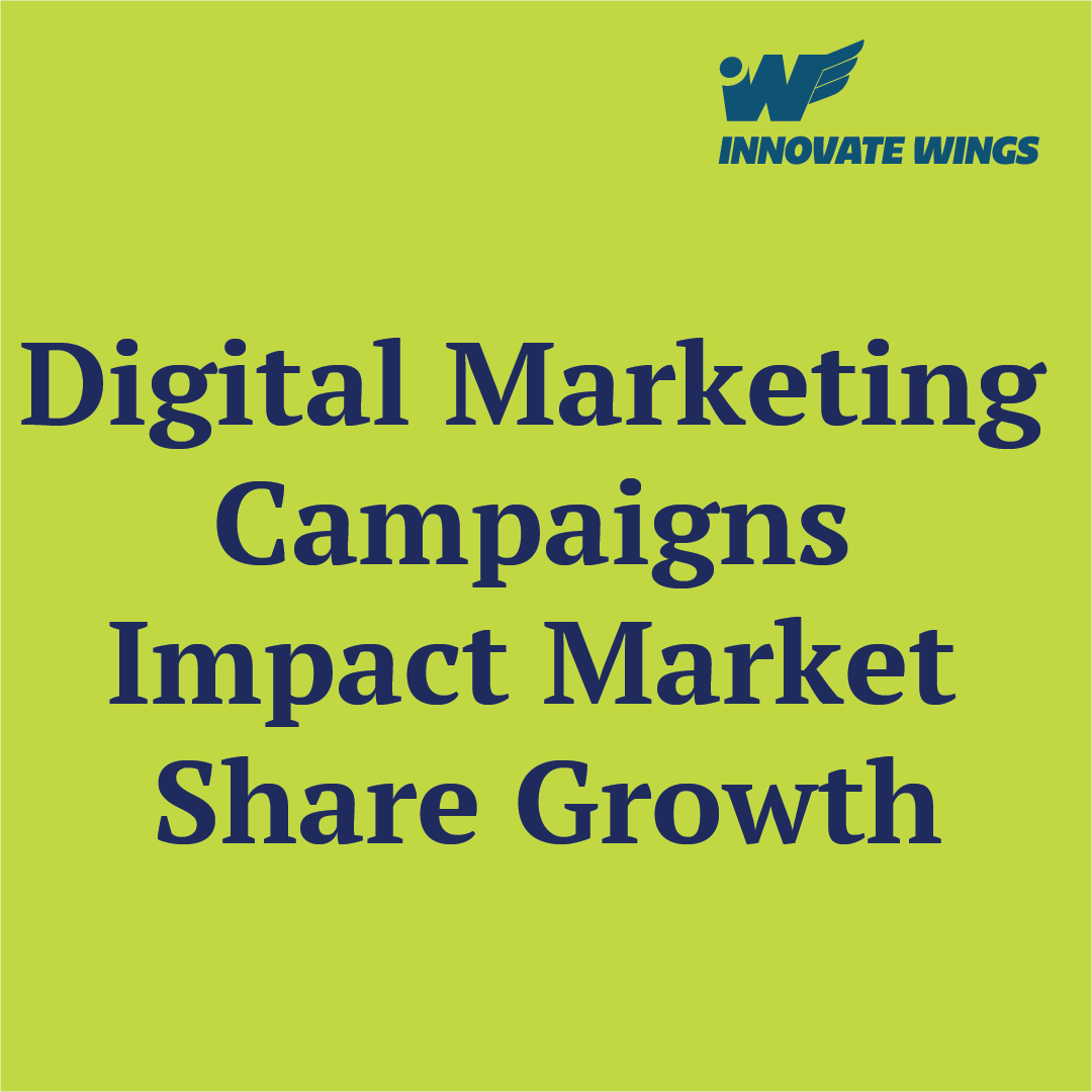 Digital Marketing Campaigns Impact Market Share Growth