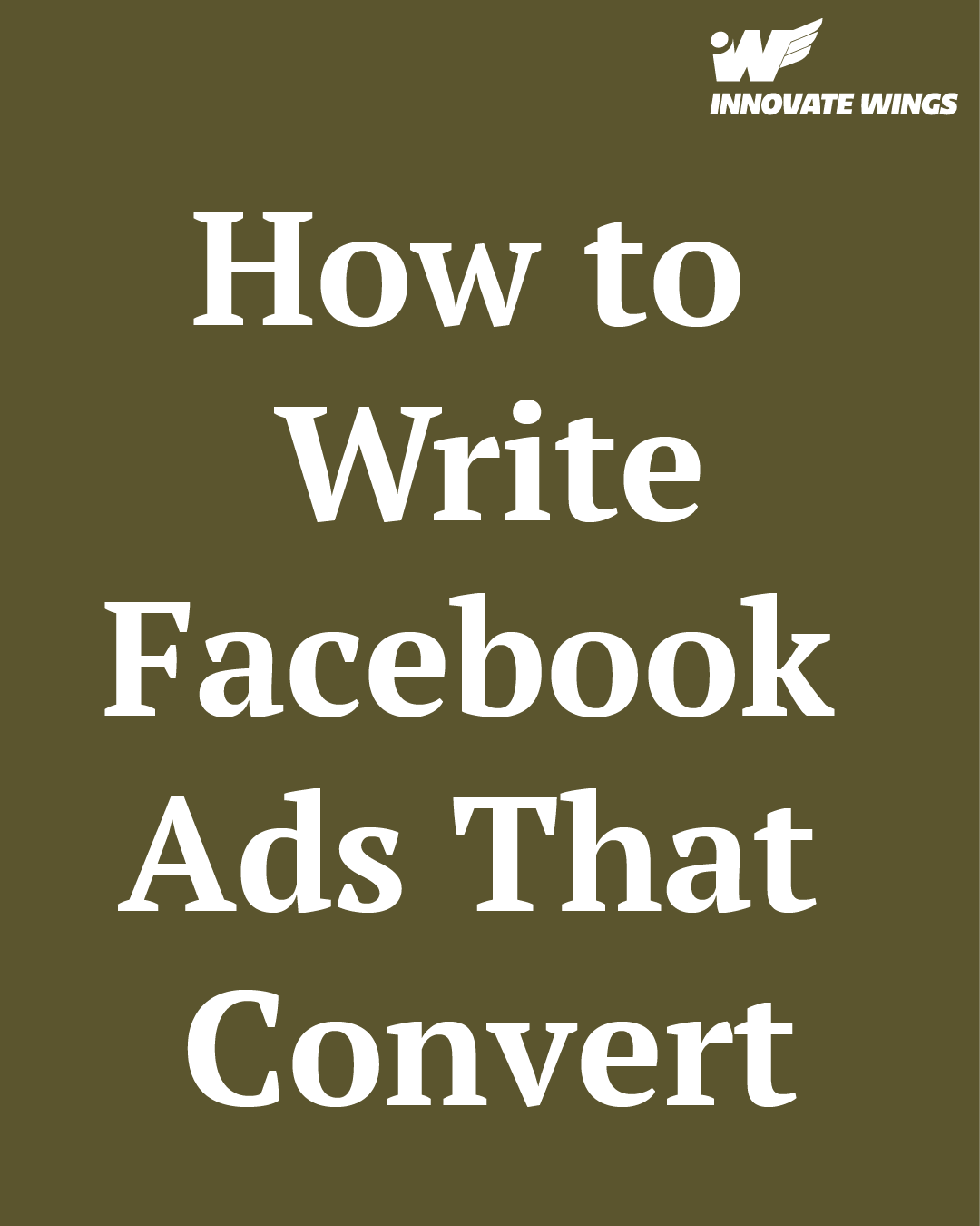 How to WriteFacebook Ads That Convert by Innovate Wings