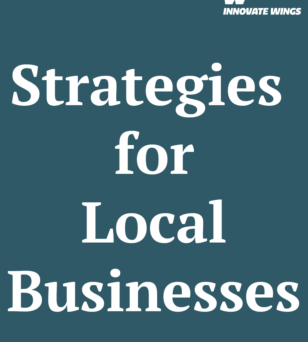 Strategies for Local Businesses by Innovate Wings
