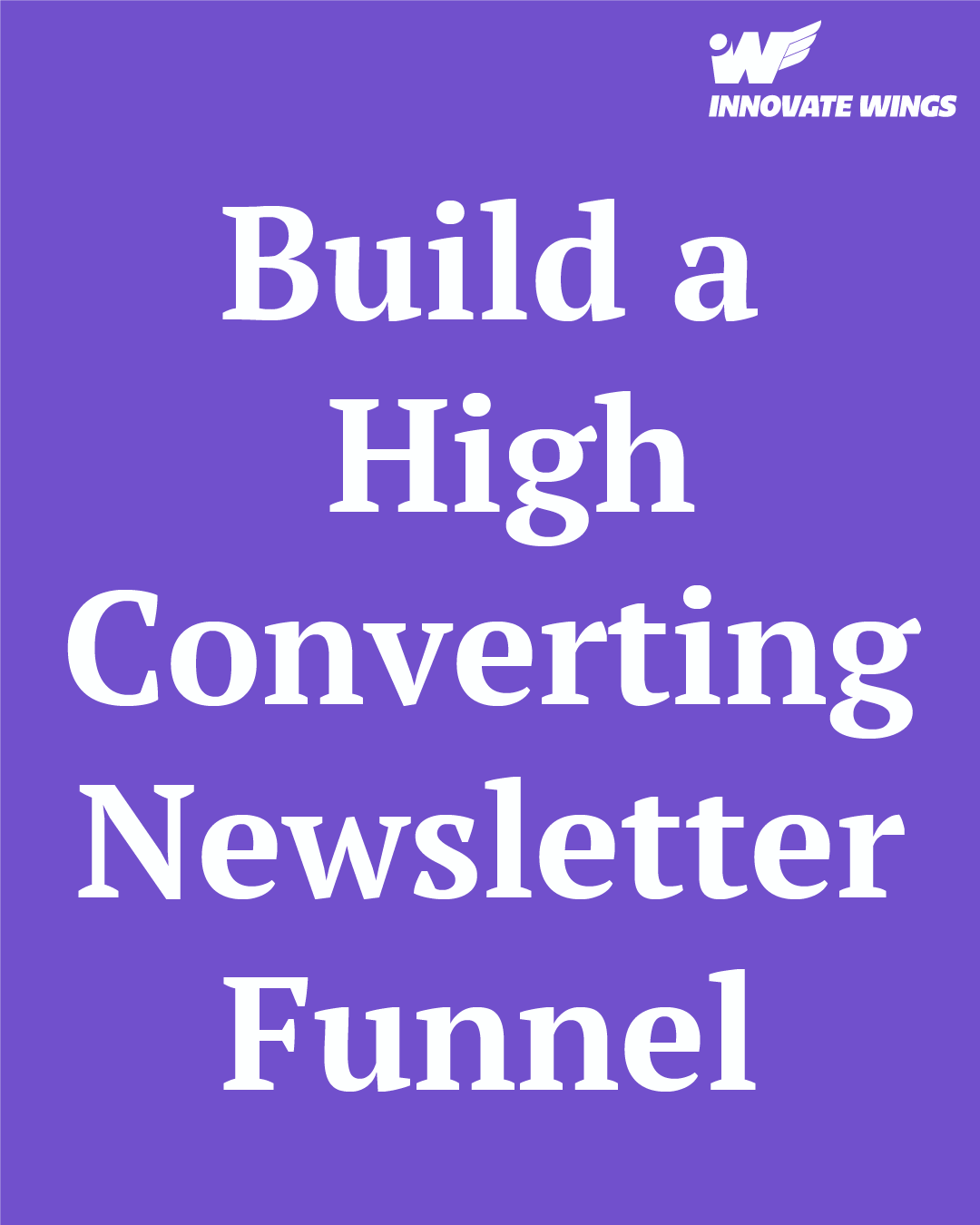 Build a High-Converting Newsletter Funnel by Innovate Wings