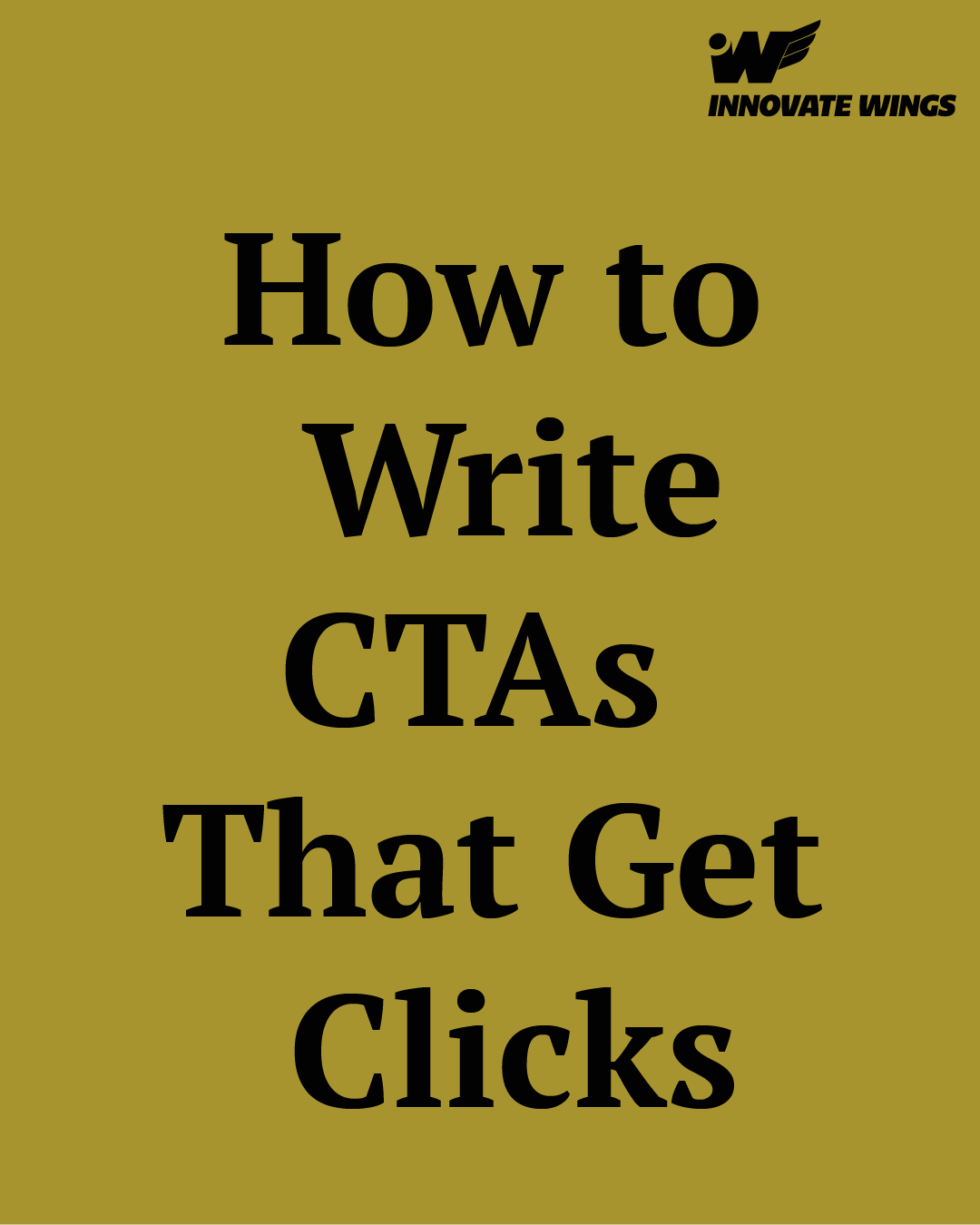 How to WriteCTAs That Get Clicks by Innovate Wings