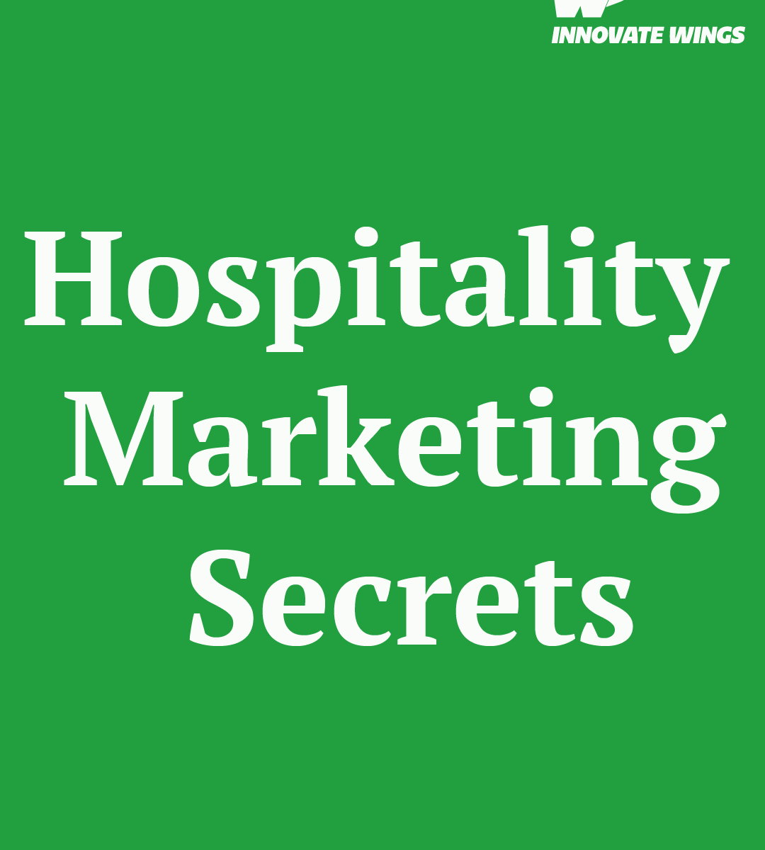 Hospitality Marketing Secrets by Innovate Wings
