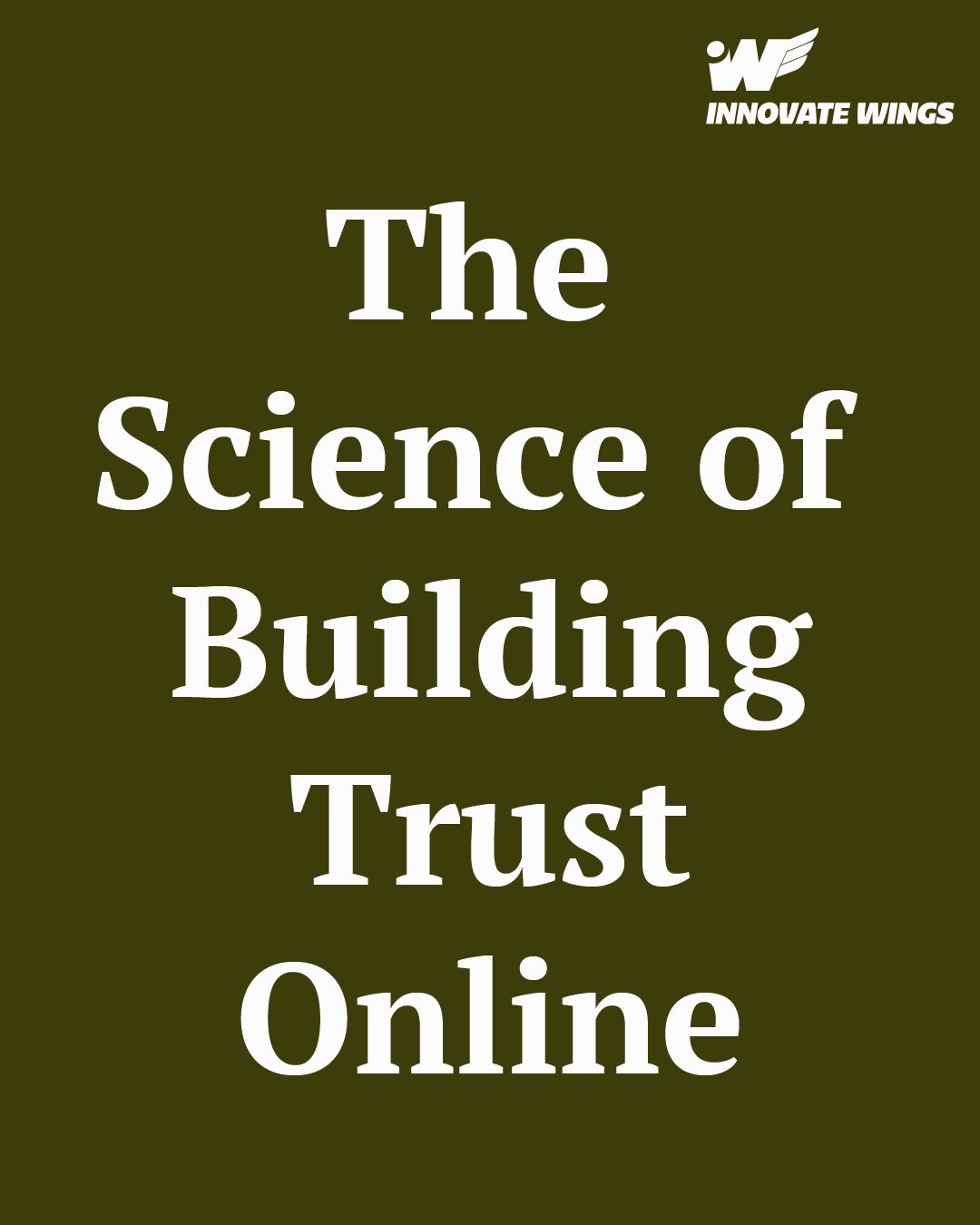 The Science of Building Trust Online by Innovate Wings