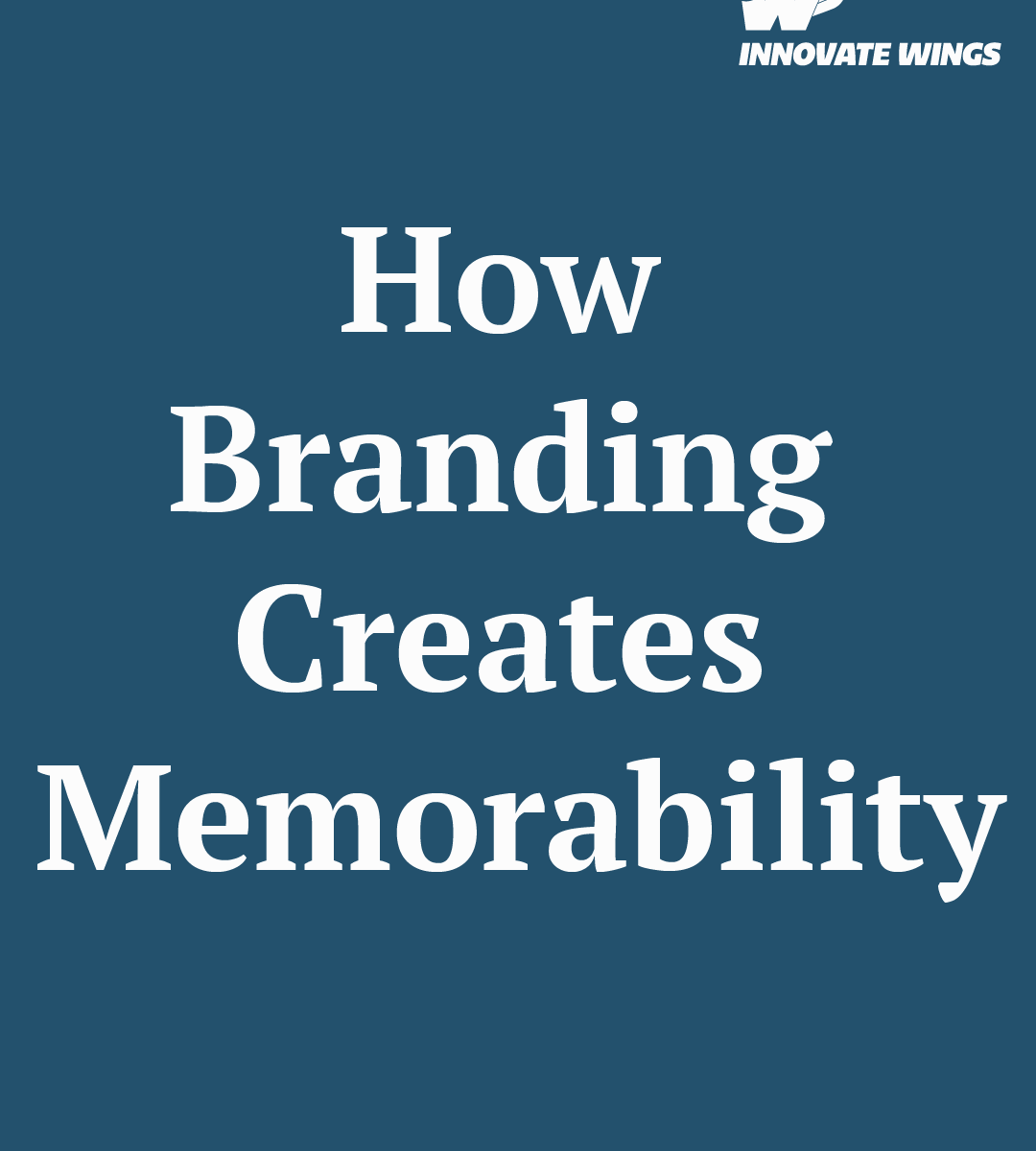 How Branding Creates Memorability